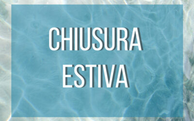 Chiusura Estiva