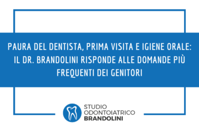 Paura del dentista, prima visita e igiene orale: il Dott. Paolo Brandolini risponde alle domande più frequenti dei genitori